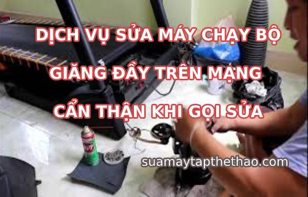 Dịch vụ sửa máy chạy giăng đầy trên mạng cẩn thận khi gọi